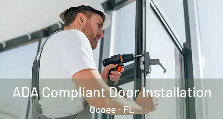 ADA Compliant Door Installation Ocoee - FL