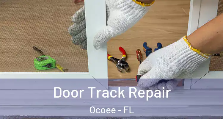 Door Track Repair Ocoee - FL