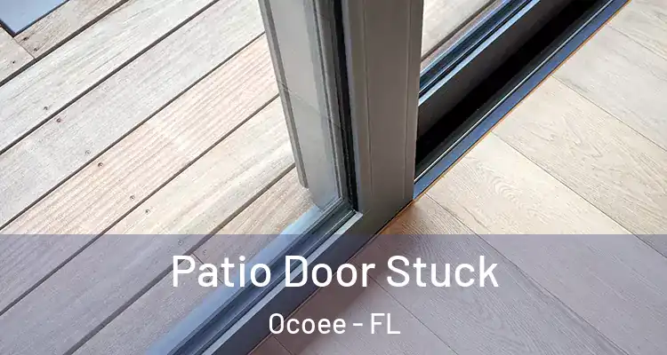 Patio Door Stuck Ocoee - FL