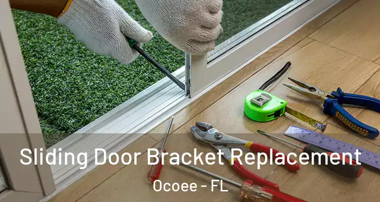 Sliding Door Bracket Replacement Ocoee - FL